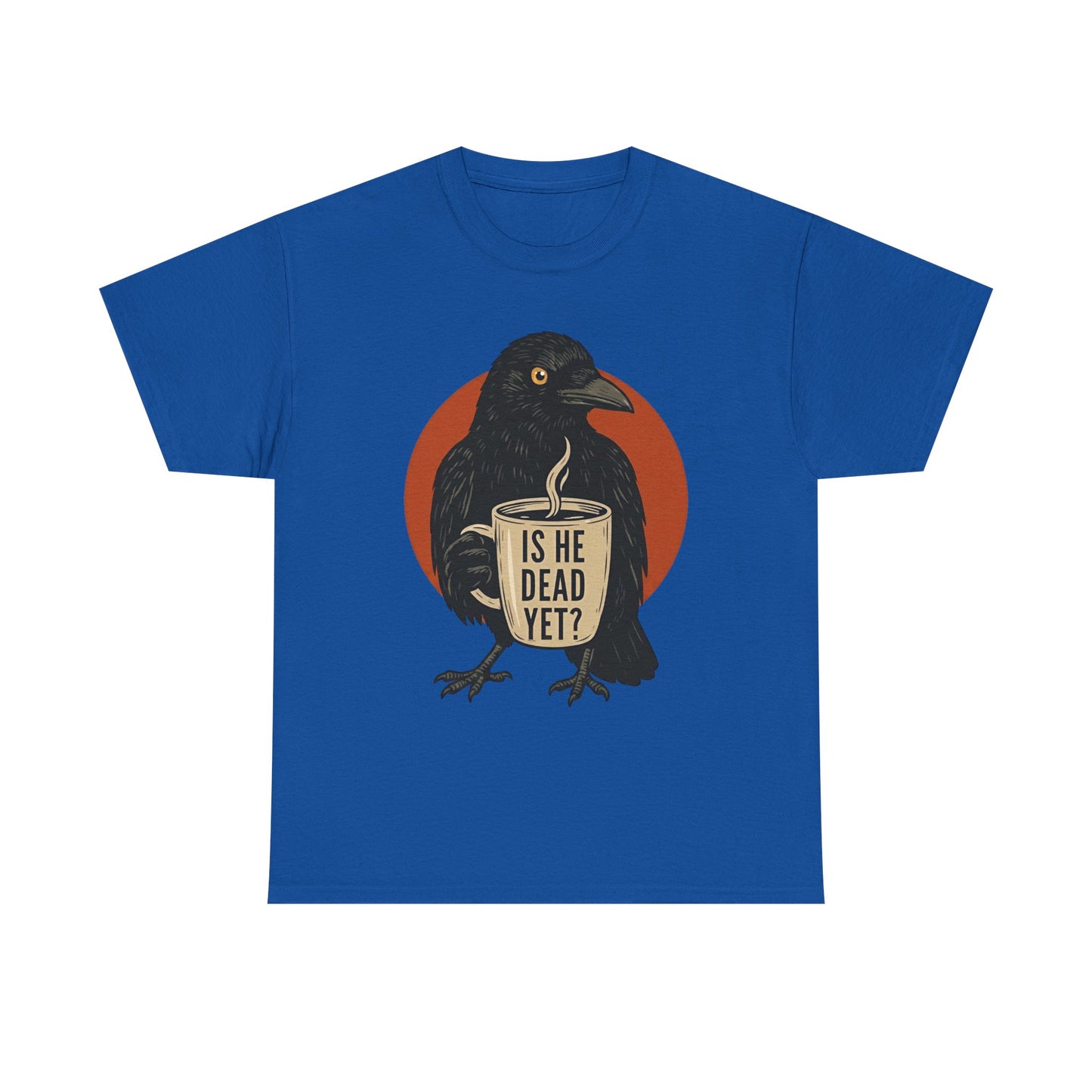 Raven Coffee Tee "Is He Dead Yet?" Humor T-Shirt