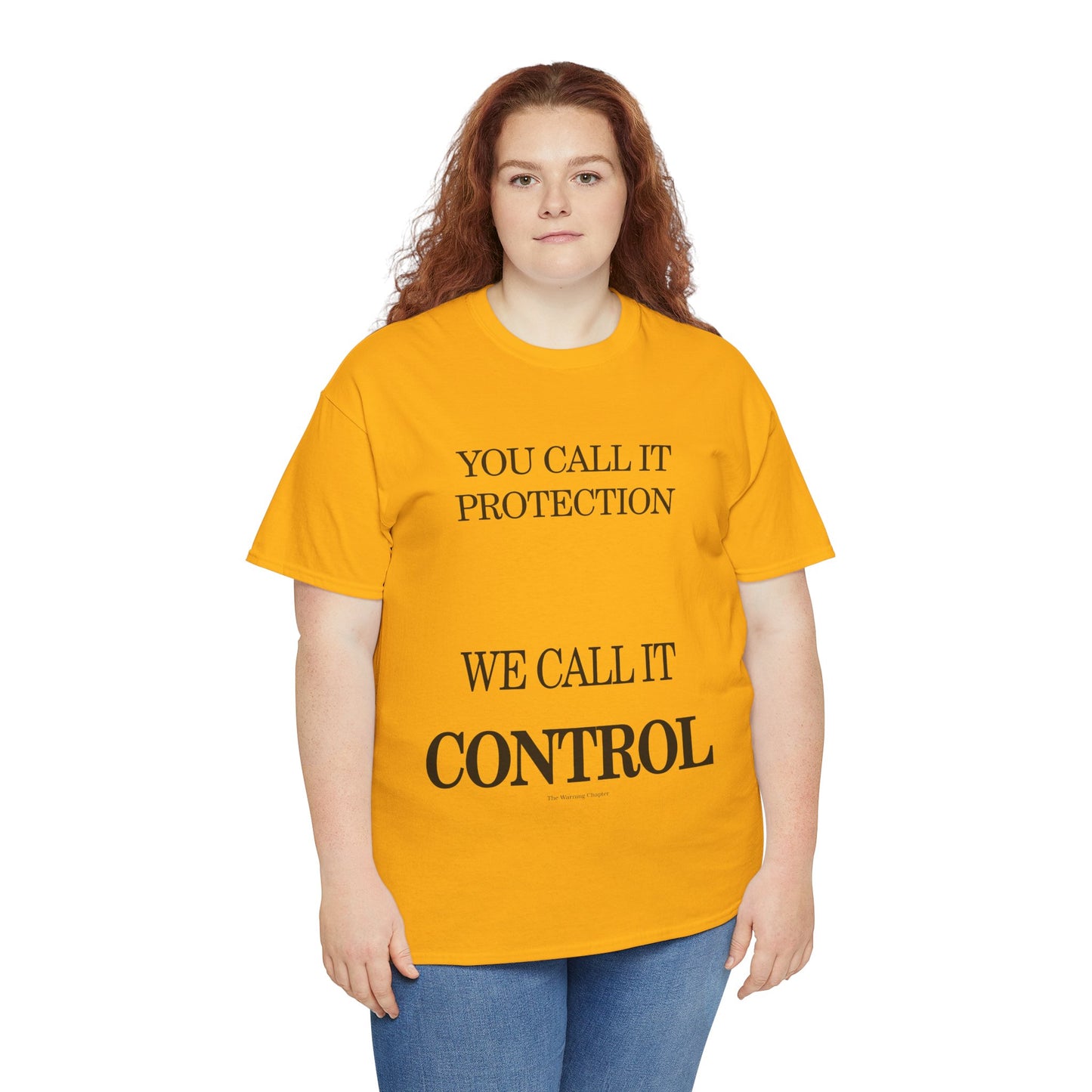 Control Statement Tee — "You Call It Protection / We Call It Control" Graphic T‑Shirt